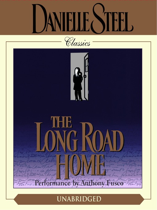 Title details for The Long Road Home by Danielle Steel - Available